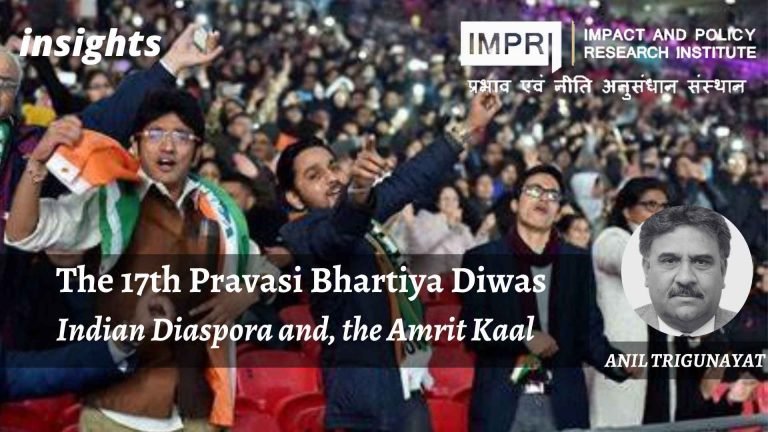 The 17th Pravasi Bhartiya Diwas: Indian Diaspora and, the Amrit Kaal
