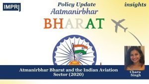 Atmanirbhar Bharat And The Indian Aviation Sector (2020): Policy Reforms, Progress, And Strategic Pathways - IMPRI Impact And Policy Research Institute