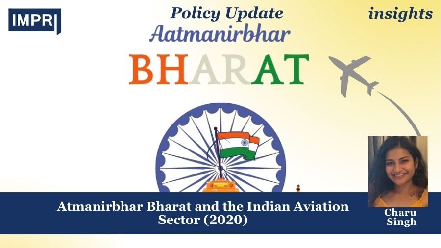 Atmanirbhar Bharat and the Indian Aviation Sector (2020): Policy Reforms, Progress, and Strategic Pathways 1 Atmanirbhar Bharat And The Indian Aviation Sector (2020): Policy Reforms, Progress, And Strategic Pathways - IMPRI Impact And Policy Research Institute