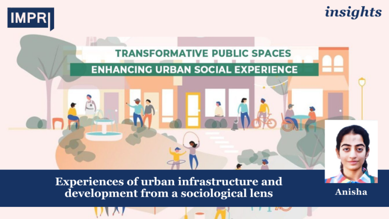Experiences of Urban Infrastructure and Development from a Sociological Lens