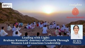 Leading with Light: Brahma Kumaris’ Journey of Growth Through Women-Led Conscious Leadership