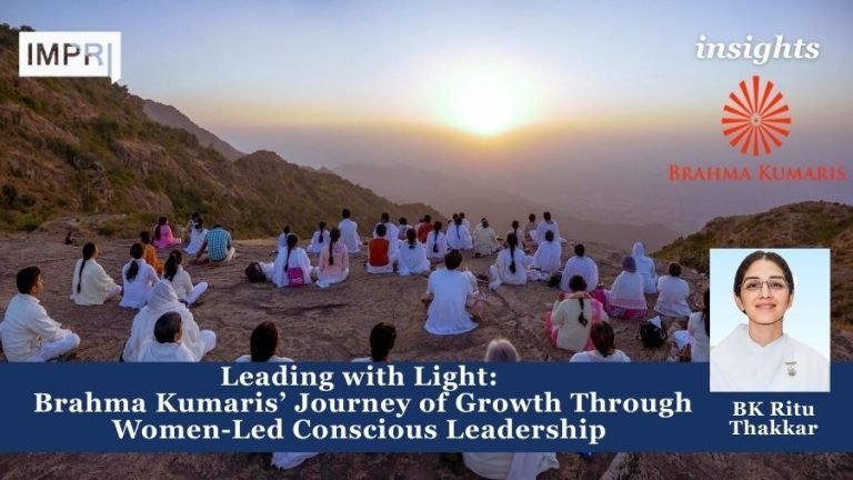 Leading with Light: Brahma Kumaris’ Journey of Growth Through Women-Led Conscious Leadership