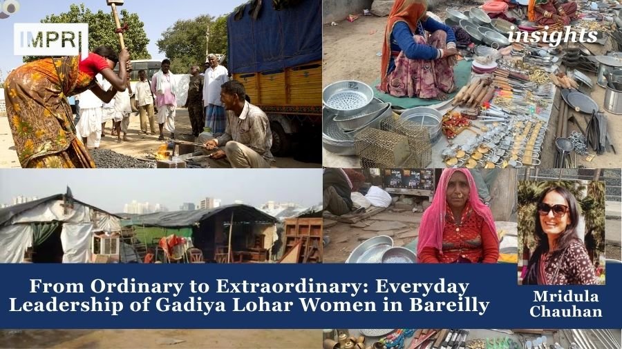 Gender Impact Studies Center (GISC) 3 From Ordinary to Extraordinary: Everyday Leadership of Gadiya Lohar Women in Bareilly