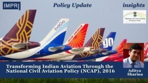 Transforming Indian Aviation Through the National Civil Aviation Policy (NCAP), 2016