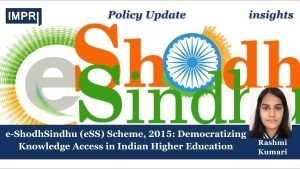 e-ShodhSindhu (eSS) Scheme, 2015: Democratizing Knowledge Access in Indian Higher Education