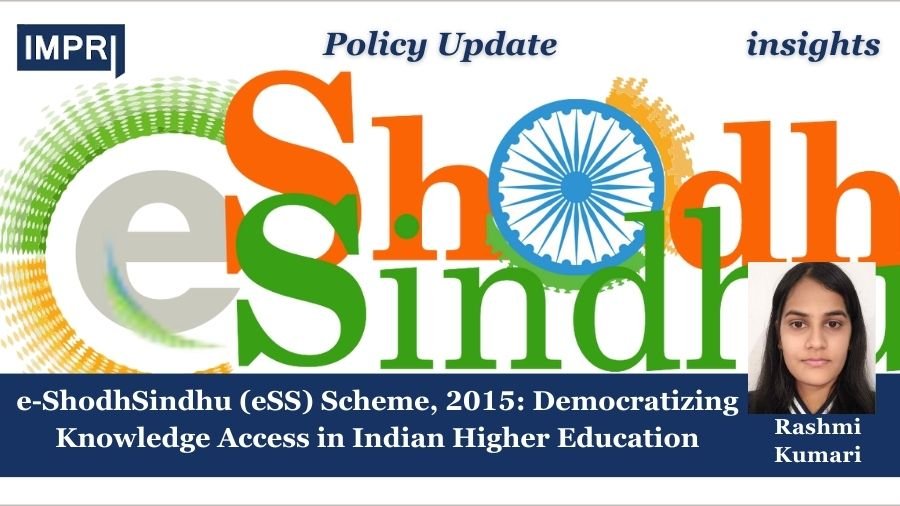 e-ShodhSindhu (eSS) Scheme, 2015: Democratizing Knowledge Access in Indian Higher Education