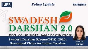 Swadesh Darshan Scheme(SDS), 2023: Revamped Vision for Indian Tourism