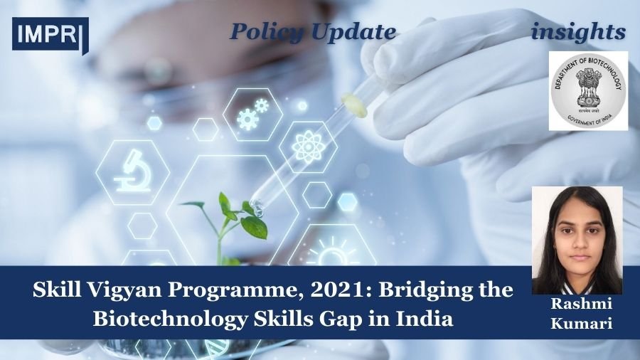 Skill Vigyan Programme, 2021: Bridging the Biotechnology Skills Gap in India 1 Skill Vigyan Programme, 2021: Bridging the Biotechnology Skills Gap in India