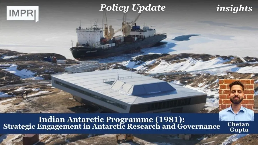 Indian Antarctic Programme (1981): Strategic Engagement in Antarctic Research and Governance