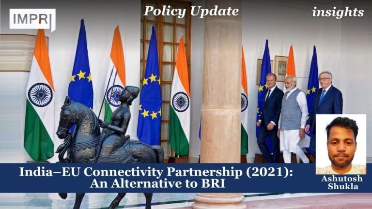 India–EU Connectivity Partnership (2021): An Alternative to BRI
