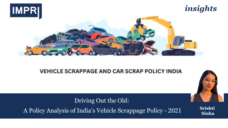 Driving Out the Old: A Policy Analysis of India’s Vehicle Scrappage Policy - 2021 3 Copy of Insights 2