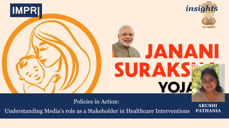 Policies in Action: Understanding Media’s role as a Stakeholder in Healthcare Interventions.