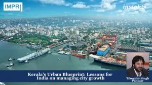 Kerala's Urban Blueprint: Lessons for India on managing city growth