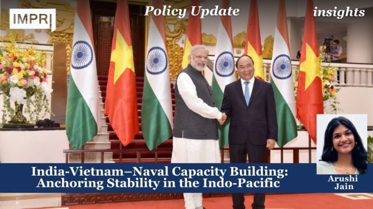 India-Vietnam–Naval Capacity Building: Anchoring Stability in the Indo-Pacific