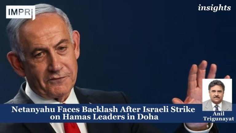 Netanyahu Faces Backlash After Israeli Strike on Hamas Leaders in Doha