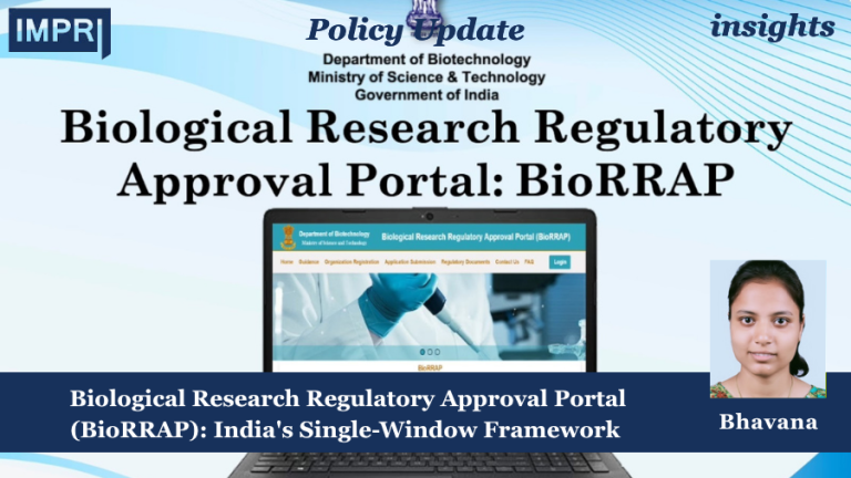 Biological Research Regulatory Approval Portal (BioRRAP): India's Single-Window Framework For Biological Research- Policy Highlights 2025