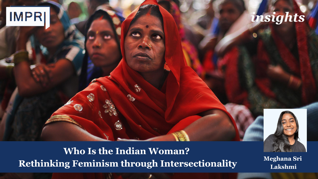 Gender Impact Studies Center (GISC) 6 Who Is the Indian Woman? Rethinking Feminism through Intersectionality