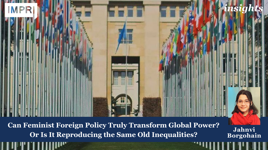 Can Feminist Foreign Policy Truly Transform Global Power? Or Is It Reproducing the Same Old Inequalities?