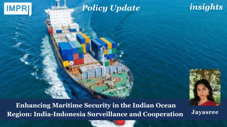 Enhancing Maritime Security in the Indian Ocean Region: India-Indonesia Surveillance and Cooperation 7 PU posting 2.0 10