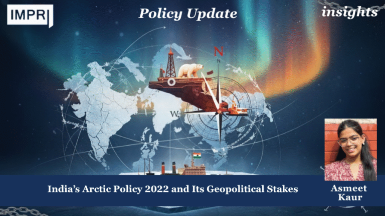 India’s Arctic Policy and Its Geopolitical Stakes 2 India’s Arctic Policy and Its Geopolitical Stakes