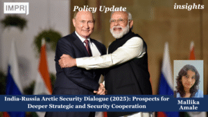 India-Russia Arctic Security Dialogue (2025): Prospects for Deeper Strategic and Security Cooperation