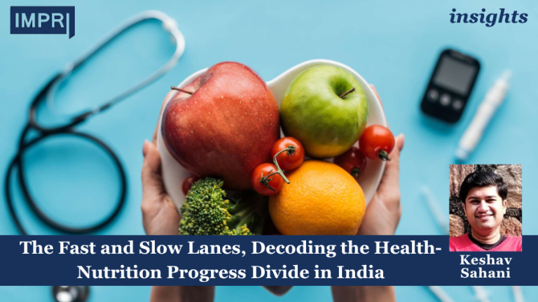 The fast and slow lanes, Decoding the Health-Nutrition progress divide in India 7 PU posting 2.0 3 1