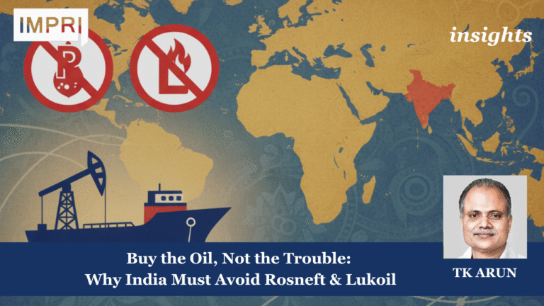 Buy the Oil, Not the Trouble: Why India Must Avoid Rosneft & Lukoil