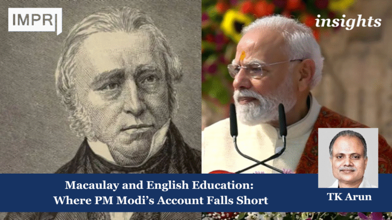 Macaulay and English Education: Where PM Modi’s Account Falls Short 1 Macaulay