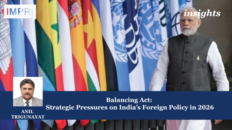 Balancing Act: Strategic Pressures on India’s Foreign Policy in 2026 4 Copy of Insights 3