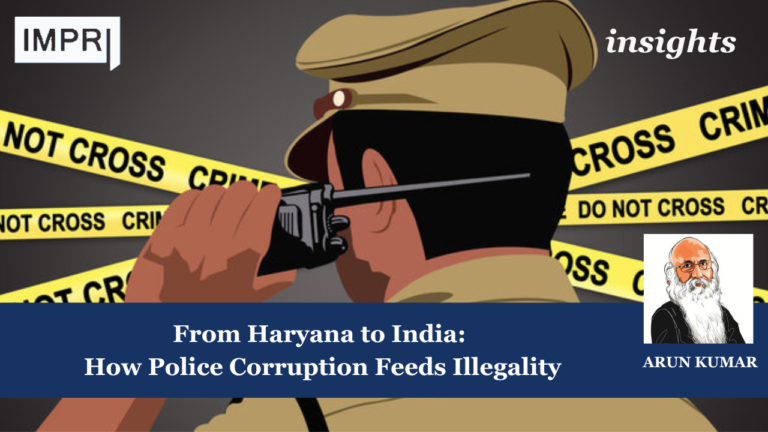 From Haryana to India: How Police Corruption Feeds Illegality 1 From Haryana to India: How Police Corruption Feeds Illegality