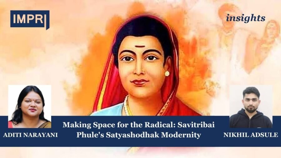 Making Space for the Radical: Savitribai Phule’s Satyashodhak Modernity