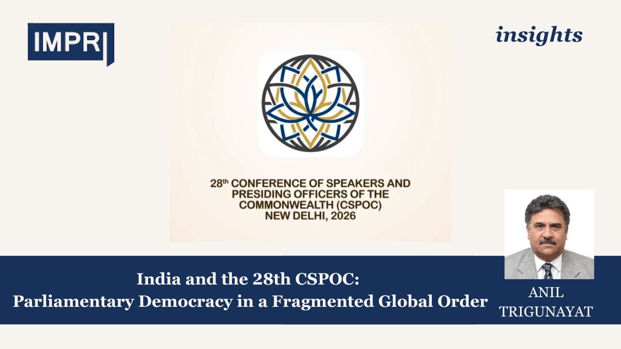 India and the 28th CSPOC: Parliamentary Democracy in a Fragmented Global Order 1 India and the 28th CSPOC