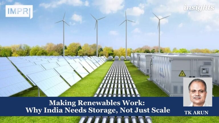Making Renewables Work: Why India Needs Storage, Not Just Scale