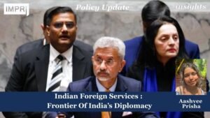 Indian Foreign Services : Frontier Of India’s Diplomacy