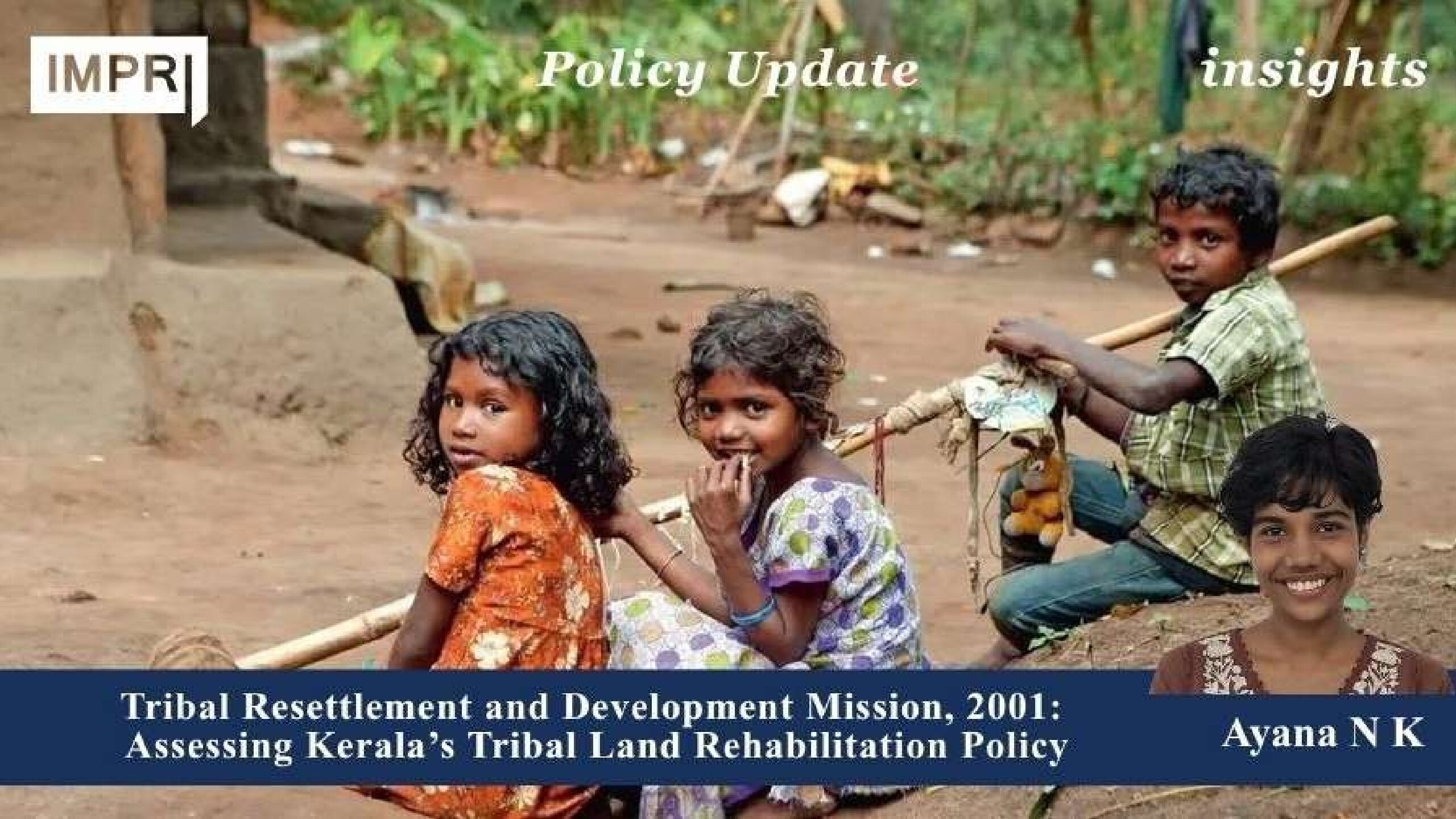 Tribal Resettlement and Development Mission, 2001: Assessing Kerala's Tribal Land Rehabilitation Policy. 4 Poster compressed 1 pdf